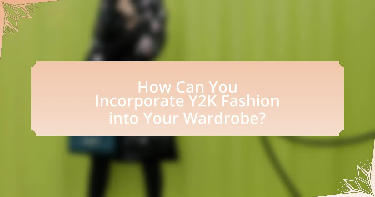 How Can You Incorporate Y2K Fashion into Your Wardrobe?