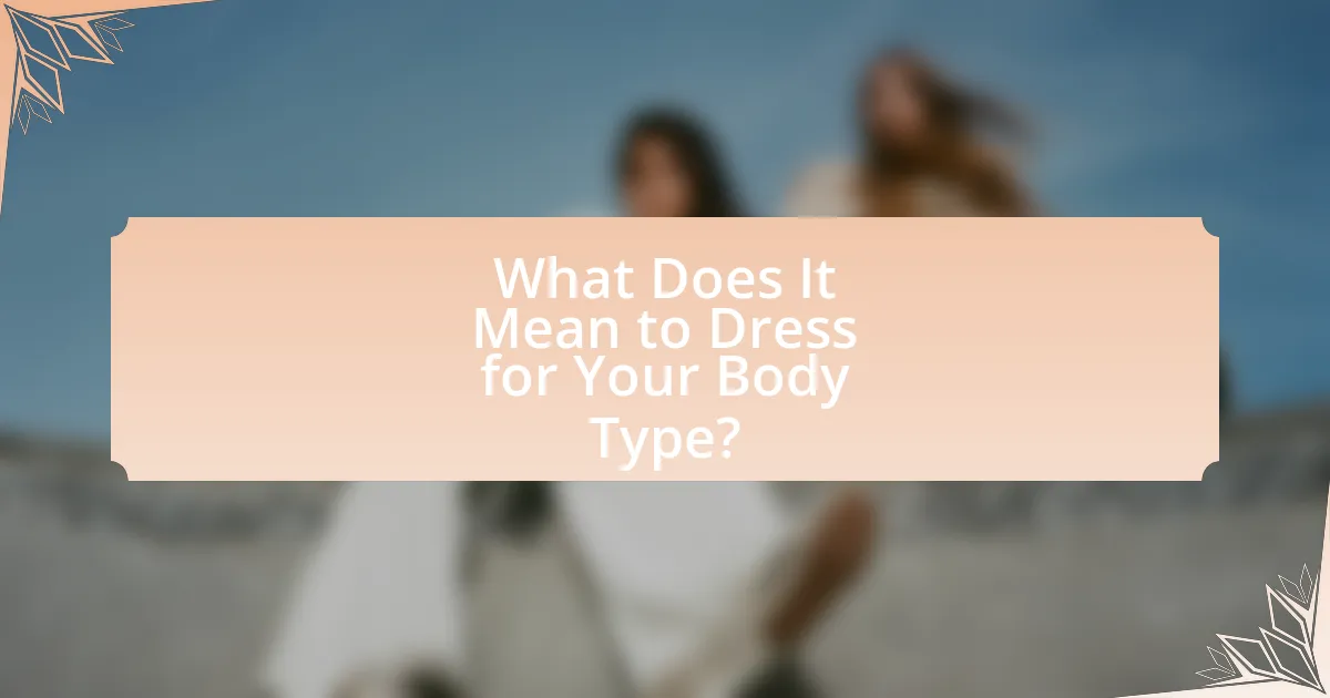 What Does It Mean to Dress for Your Body Type?
