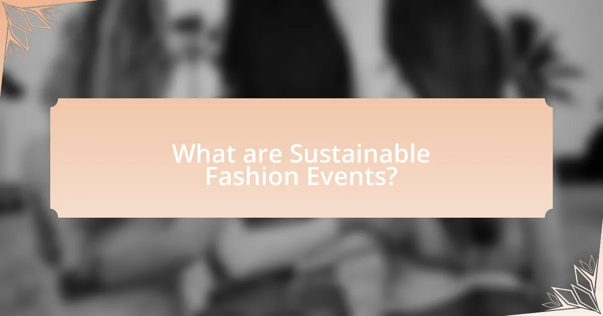 What are Sustainable Fashion Events?