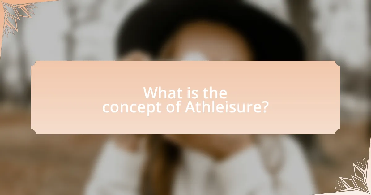 What is the concept of Athleisure?